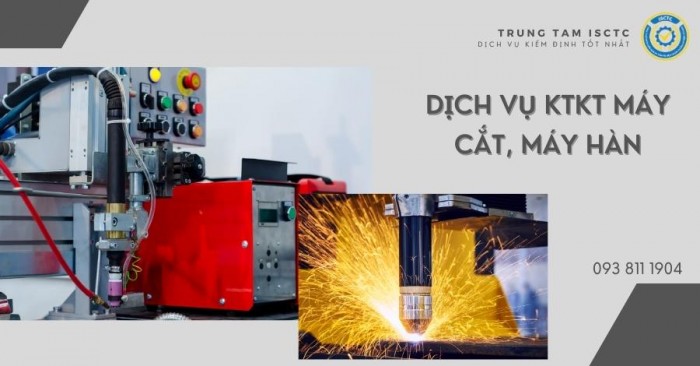 DỊCH VỤ KIỂM TRA KỸ THUẬT MÁY CẮT, MÁY HÀN