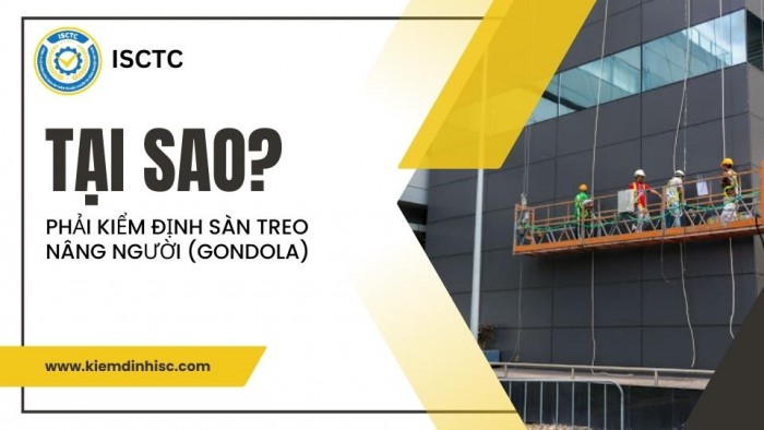 TẠI SAO PHẢI KIỂM ĐỊNH SÀN TREO NÂNG NGƯỜI (GONDOLA)?